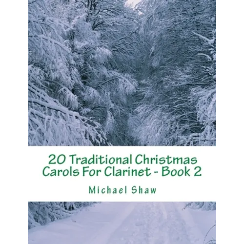 20 Traditional Christmas Carols For Clarinet - Book 2: Easy Key Series For Beginners - Paperback