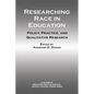 Researching Race in Education: Policy, Practice and Qualitative Research - Paperback
