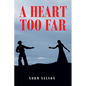 A Heart Too Far - Paperback