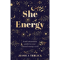 She Energy: A self-awareness guide to your natural energy cycle - Paperback