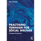 Practising Feminism for Social Welfare: A Global Perspective - Paperback