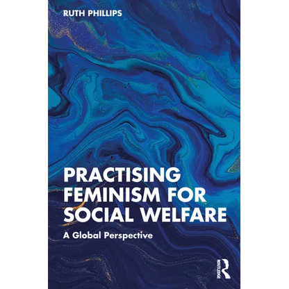 Practising Feminism for Social Welfare: A Global Perspective - Paperback
