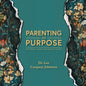 Parenting on Purpose: Raise Badass Humans by Becoming One Yourself - Paperback
