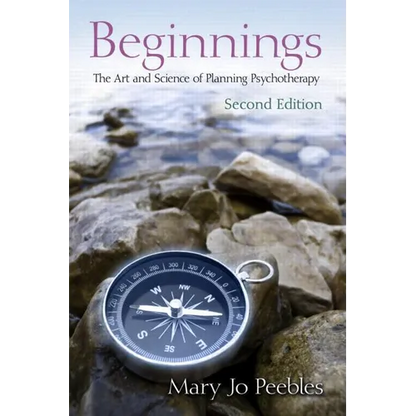 Beginnings, Second Edition: The Art and Science of Planning Psychotherapy - Paperback
