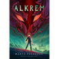 Alkrem: Magic Wasn't Just His Birthright, It Was His Destiny. - Hardcover