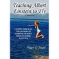 Teaching Albert Einstein to Fly - Paperback