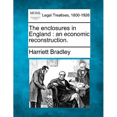 The Enclosures in England: An Economic Reconstruction. - Paperback