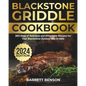 Blackstone Griddle Cookbook: 365 Days of Delicious and Affordable Recipes for Your Blackstone Outdoor Gas Griddle - Paperback