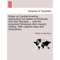Notes on Central America, Particularly the States of Honduras and San Salvador ... and the Proposed Honduras Inter-Oceanic Railway. with Original Maps - Paperback