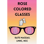 Rose Colored Glasses - Paperback
