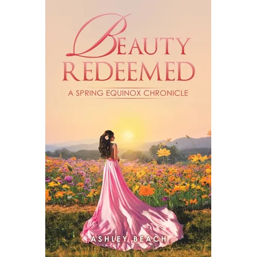 Beauty Redeemed: A Spring Equinox Chronicle - Paperback