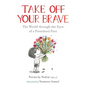 Take Off Your Brave: The World Through the Eyes of a Preschool Poet - Hardcover
