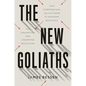 The New Goliaths: How Corporations Use Software to Dominate Industries, Kill Innovation, and Undermine Regulation - Hardcover