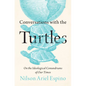 Conversations with the Turtles - Hardcover