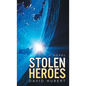 Stolen Heroes - Hardcover