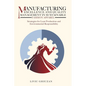 Manufacturing Excellence and Quality Management in Sustainable Fashion Apparel: Strategies for Lean Production and Environmental Responsibility - Hardcover