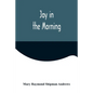 Joy in the Morning - Paperback