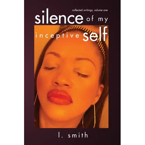 Silence of My Inceptive Self - Paperback