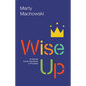 Wise Up: 10-Minute Family Devotions in Proverbs - Paperback