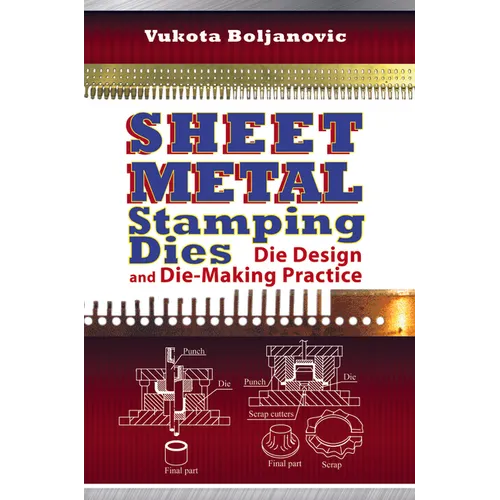 Sheet Metal Stamping Dies: Die Design and Die-Making Practice - Hardcover