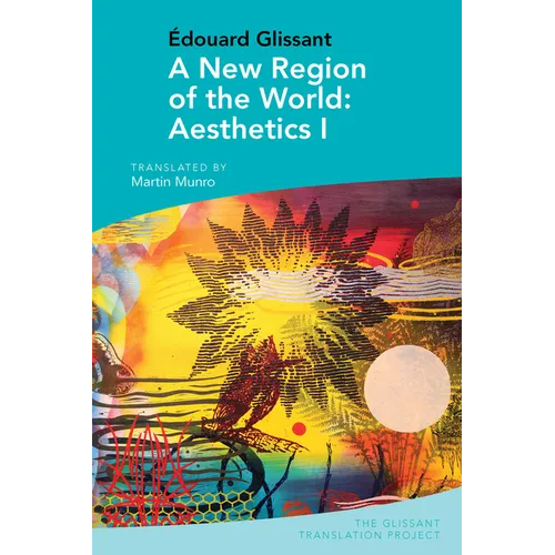 A New Region of the World: Aesthetics I: By Édouard Glissant - Paperback