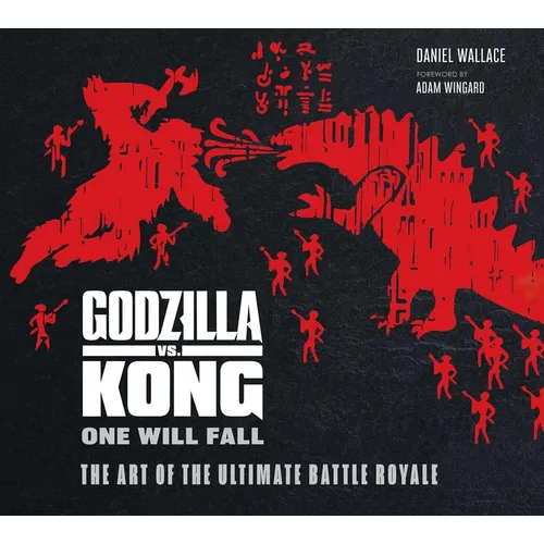 Godzilla vs. Kong: One Will Fall: The Art of the Ultimate Battle Royale - Hardcover