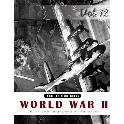 World War 2 Coloring Book for Stress Relief & Mind Relaxation, Stay Focus Therapy: New Series of Coloring Book for Adults and Grown up, 8.5" x 11" (21 - Paperback