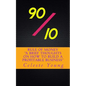 90/10 Rule of Money: A Brief Thoughts on How to Build a Profitable Business - Paperback
