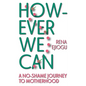 However We Can: A No-Shame Journey to Motherhood - Paperback