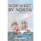 Nor'west by North: The Tenth Carlisle & Holbrooke Naval Adventure - Paperback