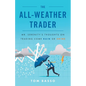 The All Weather Trader: Mr. Serenity's Thoughts on Trading Come Rain or Shine - Paperback