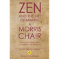 Zen and the Art of Making a Morris Chair: Meet your creative spirit on a path to self-discovery - Paperback