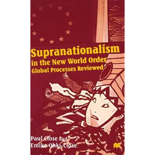 Supranationalism in the New World Order: Global Processes Reviewed - Hardcover