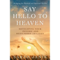 Say Hello to Heaven: Developing Your Psychic and Mediumship Abilities - Paperback