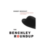 The Benchley Roundup: A Selection by Nathaniel Benchley of his Favorites - Paperback