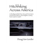 Hitchhiking Across America: A Ghostly Unedited True Story of One Man's Pioneered Existence Traversing the Country from Coast to Coast !!! - Paperback