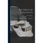 Records of Longevity: With an Introductory Discourse on Vital Statistics - Hardcover