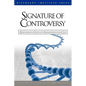 Signature of Controversy: Responses to Critics of Signature in the Cell - Paperback