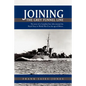 Joining the Grey Funnel Line: The Story of a Canadian Boy Who Entered the Royal Navy in World War II at the Age of Fifteen - Paperback
