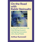 On the Road with Rabbi Steinsaltz: 25 Years of Pre-Dawn Car Trips, Mind-Blowing Encounters and Inspiring Conversations with a Man of Wisdom - Paperback
