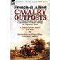 French & Allied Cavalry Outposts: Two Classic Treatises by Leading Commanders of Cavalry During the Napoleonic Wars-Cavalry Outpost Duties by F. de Br - Paperback