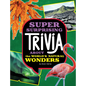 Super Surprising Trivia about the World's Natural Wonders - Hardcover