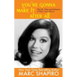 You're Gonna Make It After All: The Life, Times and Influence of Mary Tyler Moore - Paperback