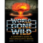 World Gone Wild: A Survivor's Guide to Post-Apocalyptic Movies - Hardcover