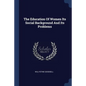 The Education Of Women Its Social Background And Its Problems - Paperback