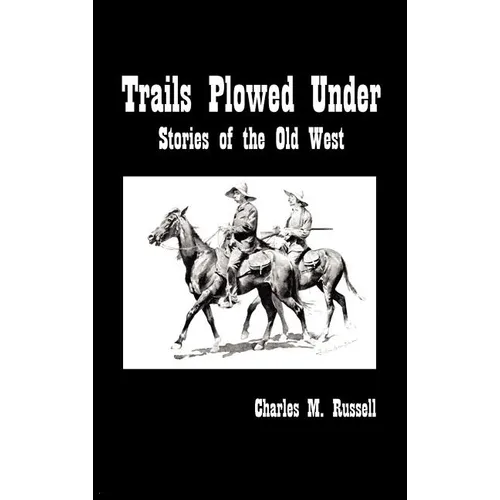 Trails Plowed Under: Stories of the Old West - Hardcover