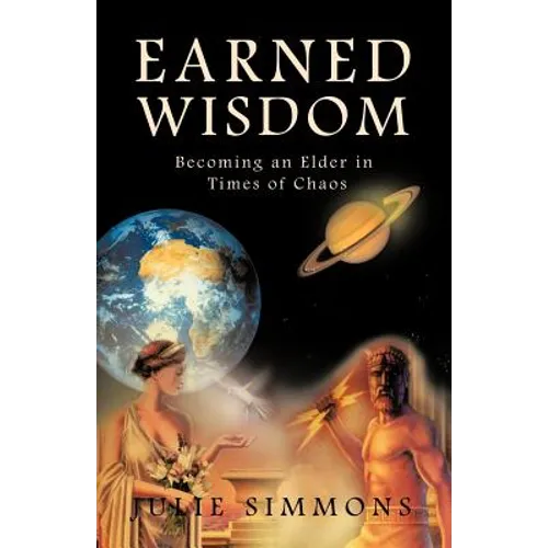 Earned Wisdom: Becoming an Elder in Times of Chaos - Paperback