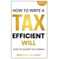 How to Write a Tax Efficient Will: Outwit the Taxman - Paperback