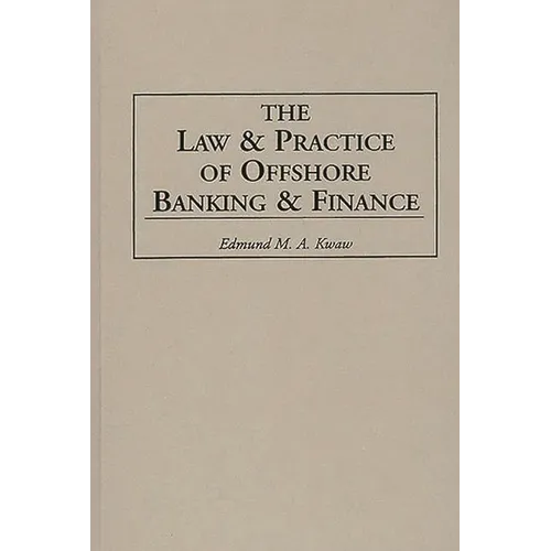 Law and Practice of Offshore Banking and Finance - Hardcover