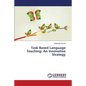 Task Based Language Teaching: An Innovative Strategy - Paperback